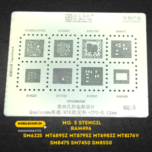 MQ-5 STENCIL SM6225 MT6895Z MT8795Z MT6983Z MT8176V SM8475 SM7450 SM8550 RAM496